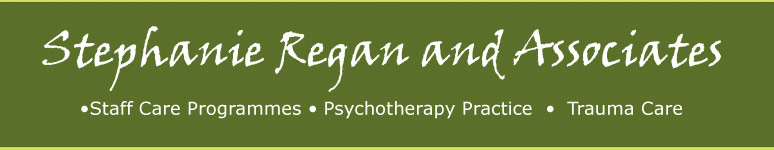 Stephanie Regan and Associates - Staff Care Programmes / Psychotherapy Practice / Trauma Care